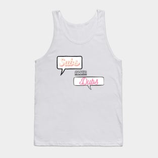 Subs Over Dubs Tank Top